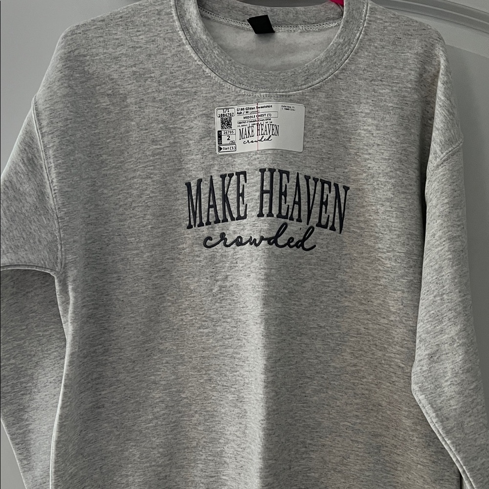 Make Heaven Crowded Sweatshirt